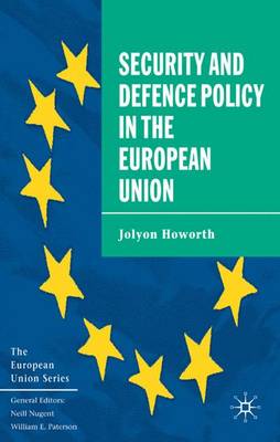 Security and Defence Policy in the European Union - Howorth, Jolyon