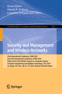 Security and Management and Wireless Networks: 23rd International Conference, SAM 2024 and 23rd International Conference, ICWN 2024, Held as Part of the World Congress in Computer Science, Computer Engineering and Applied Computing, CSCE 2024, Las...