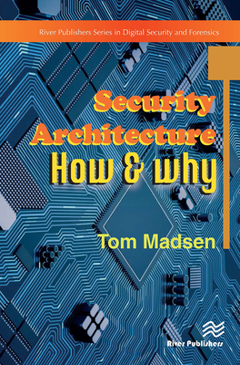 Security Architecture - How & Why - Madsen, Tom