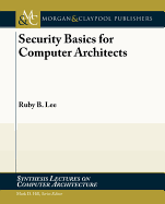 Security Basics for Computer Architects