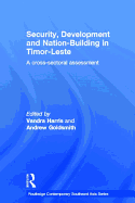 Security, Development and Nation-Building in Timor-Leste: A Cross-sectoral Assessment