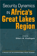 Security Dynamics in Africa's Great Lakes Region - International Peace Academy