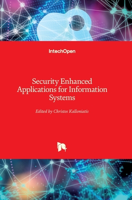 Security Enhanced Applications for Information Systems - Kalloniatis, Christos (Editor)