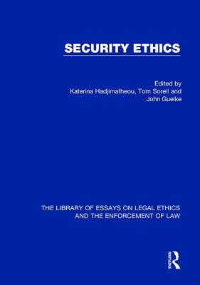 Security Ethics - Hadjimatheou, Katerina (Editor), and Sorell, Tom (Editor), and Guelke, John (Editor)