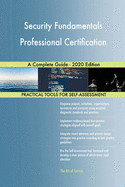 Security Fundamentals Professional Certification A Complete Guide - 2020 Edition