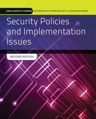 Security Policies and Implementation Issues: Print Bundle - Johnson, Robert, Ba, Bm, MRCP