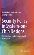 Security Policy in System-On-Chip Designs: Specification, Implementation and Verification