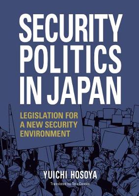 Security Politics in Japan: Legislation for a New Security Environment - Hosoya, Yuichi