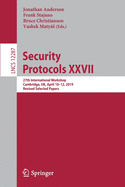Security Protocols XXVII: 27th International Workshop, Cambridge, Uk, April 10-12, 2019, Revised Selected Papers