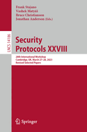 Security Protocols XXVIII: 28th International Workshop, Cambridge, Uk, March 27-28, 2023, Revised Selected Papers