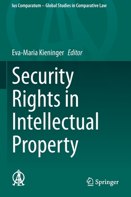 Security Rights in Intellectual Property - Kieninger, Eva-Maria (Editor)