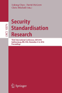 Security Standardisation Research: Third International Conference, Ssr 2016, Gaithersburg, MD, USA, December 5-6, 2016, Proceedings