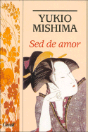 sed de Amor - Mishima, Yukio
