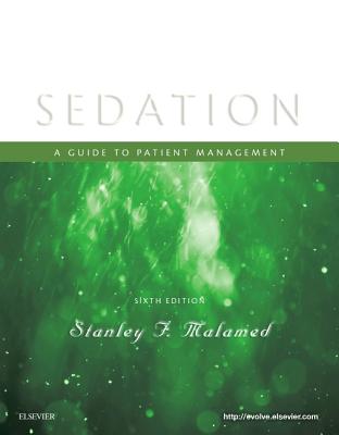 Sedation: A Guide to Patient Management - Malamed, Stanley F, Dds