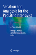 Sedation and Analgesia for the Pediatric Intensivist: A Clinical Guide