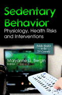 Sedentary Behavior: Physiology, Health Risks & Interventions