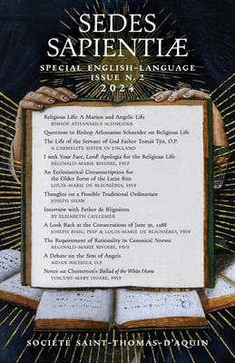 Sedes Sapienti: Special English-Language issue 2024 - St Vincent Ferrer, Fraternity Of, and Schneider, Bishop Athanasius, and de Blignieres, Louis-Marie