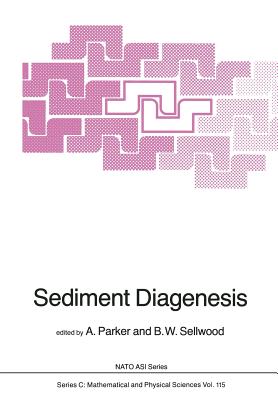 Sediment Diagenesis - Parker, A (Editor), and Sellwood, B W (Editor)