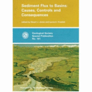 Sediment Flux to Basins: Causes, Controls and Consequences - Special Publication