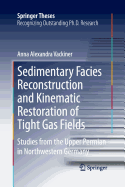 Sedimentary Facies Reconstruction and Kinematic Restoration of Tight Gas Fields: Studies from the Upper Permian in Northwestern Germany