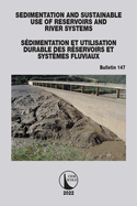 Sedimentation and Sustainable Use of Reservoirs and River Systems / Sdimentation et Utilisation Durable des Rservoirs et Systmes Fluviaux