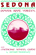 Sedona Power Spot, Vortex & Medicine Wheel Guide