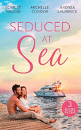 Seduced At Sea: His Last Chance at Redemption (Dark, Demanding and Delicious) / Holiday with the Millionaire (Tycoons in a Million) / More Than He Expected (Millionaires of Manhattan)