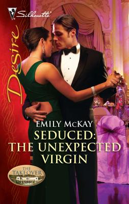 Seduced: The Unexpected Virgin - McKay, Emily, and Mann, Catherine