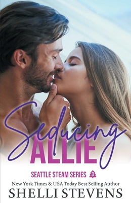 Seducing Allie - Stevens, Shelli