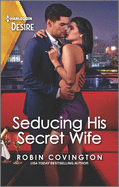 Seducing His Secret Wife: A Brother's Best Friend Romance