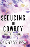 Seducing the Cowboy - Alternate Special Edition Cover
