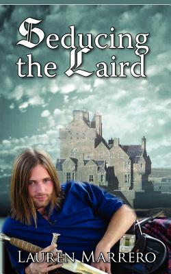 Seducing the Laird - Marrero, Lauren