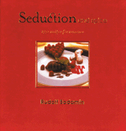 Seduction & Spice: 135 Recipes for Romance - Sodamin, Rudolf, and Schmitz, Herb, and Schmitt, Herbert (Photographer)