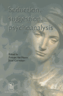 Seduction, Suggestion, Psychoanalysis