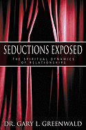 Seductions Exposed - Greenwald, Gary L