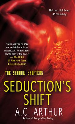 Seduction's Shift: A Paranormal Shapeshifter Werejaguar Romance - Arthur, A C