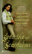 Seductive and Scandalous - Clayton, Alana, and Holbrook, Cindy, and Stewart, Marcy