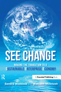 SEE Change: Making the Transition to a Sustainable Enterprise Economy