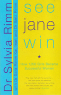 See Jane Win: The Rimm Report On How 1,000 Girls Became Successful Women