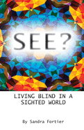 See?: Living Blind in a Sighted World
