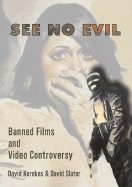 See No Evil: Banned Films and Video Controversy - Kerekes, David, and Slater, David