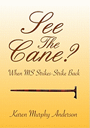 See the Cane?