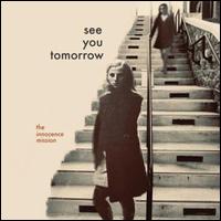 See You Tomorrow - The Innocence Mission