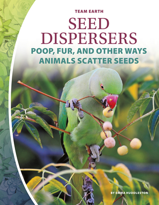 Seed Dispersers - Huddleston, Emma