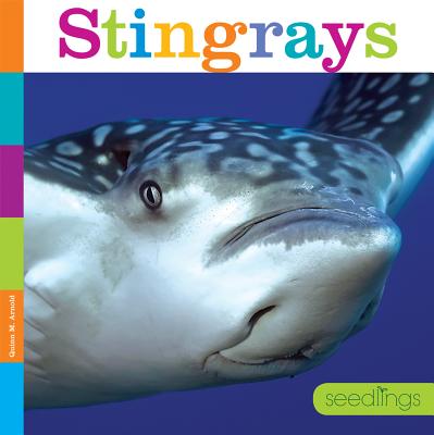 Seedlings: Stingrays - Arnold, Quinn M