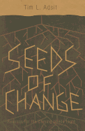 Seeds of Change: Beacons for the Coming of His Light