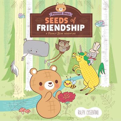 Seeds of Friendship: A Peanut Bear Adventure - 