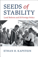 Seeds of Stability: Land Reform and US Foreign Policy