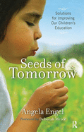 Seeds of Tomorrow: Solutions for Improving Our Children's Education