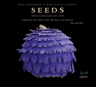 Seeds: Time Capsules of Life - Kesseler, Rob, and Stuppy, Wolfgang